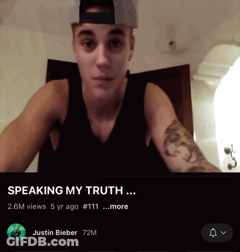 A Picture Of Justin Bieber With The Caption Speaking My Truth 2.6M Views 5 Yr Ago # 111 More GIF