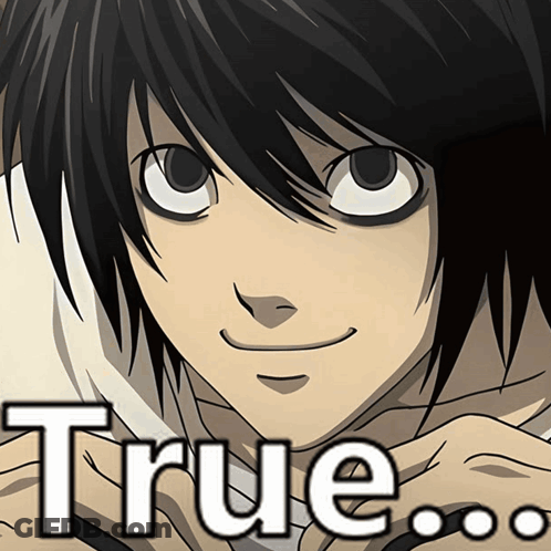 A Picture Of L From Death Note With The Words True Written On It GIF