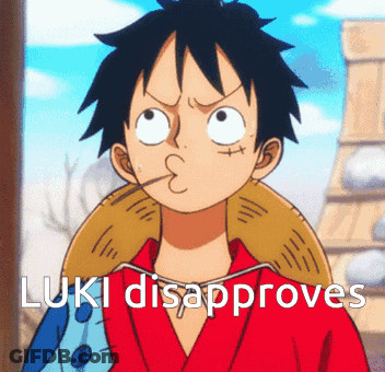A Picture Of Luffy From One Piece With The Words Luki Disapproves On The Bottom GIF