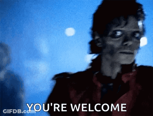 A Picture Of Michael Jackson With The Words " You 'Re Welcome " Written On The Bottom GIF
