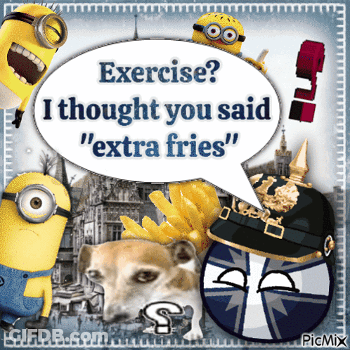 A Picture Of Minions And A Dog With A Speech Bubble That Says Exercise I Thought You Said " Extra Fries " GIF
