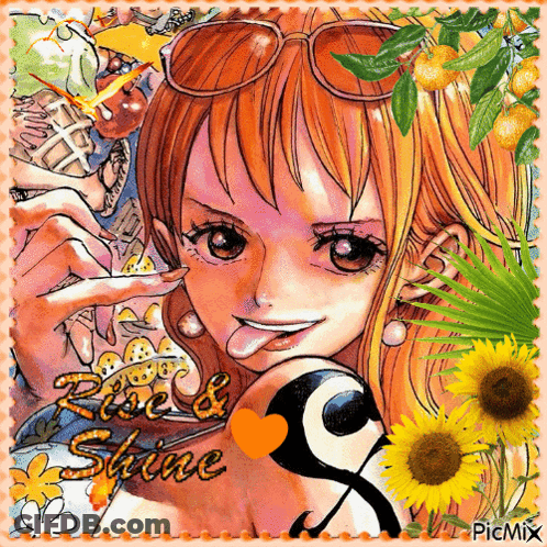 A Picture Of Nami From One Piece With The Words Rise & Shine On The Bottom GIF