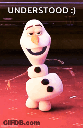 A Picture Of Olaf From Frozen With The Caption Understood GIF