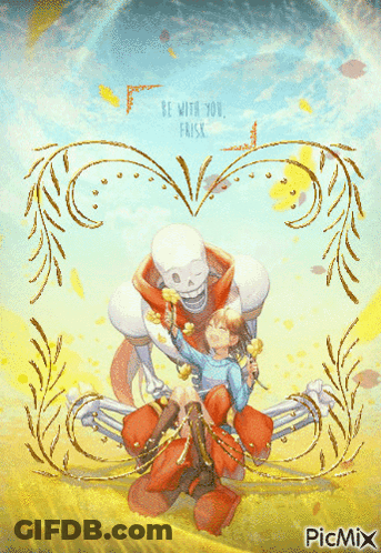 A Picture Of Papyrus And Frisk With The Words Be With You Frisk On It GIF