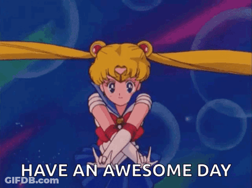 A Picture Of Sailor Moon With The Words " Have An Awesome Day " GIF