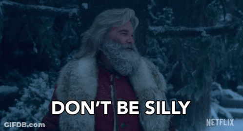 A Picture Of Santa Claus With The Words " Don 'T Be Silly " On It GIF