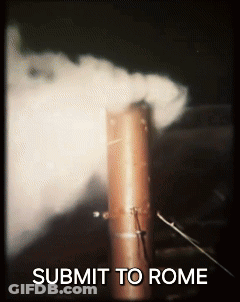 A Picture Of Smoke Coming Out Of A Pipe With The Caption Submit To Rome GIF