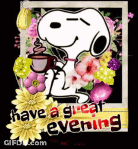 A Picture Of Snoopy Holding A Cup Of Coffee With The Words Have A Great Evening Below Him GIF