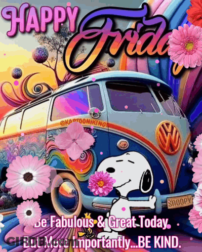 A Picture Of Snoopy With Flowers And The Words Happy Friday Be Fabulous & Great Today But More Importantly Be Kind GIF