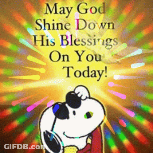 A Picture Of Snoopy With The Words May God Shine Down His Blessings On You Today Written On It GIF