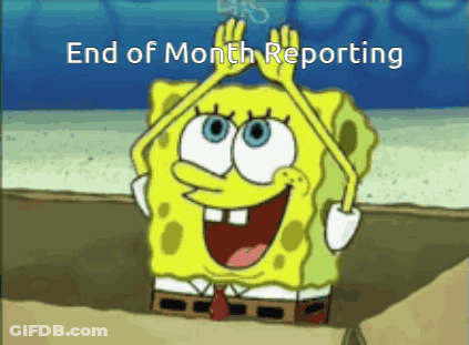 A Picture Of Spongebob With The Words End Of Month Reporting GIF