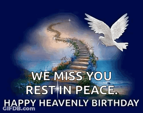 A Picture Of Stairs Leading To Heaven With The Words We Miss You Rest In Peace GIF