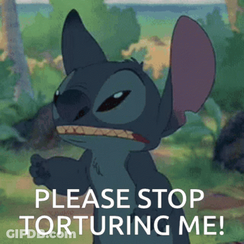 A Picture Of Stitch With The Words Please Stop Torturing Me On The Bottom GIF