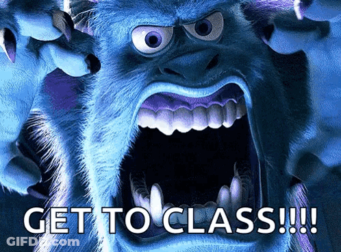A Picture Of Sulley From Monsters Inc With The Words Get To Class !!! GIF