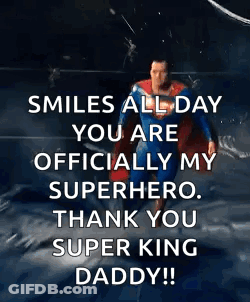 A Picture Of Superman With A Quote That Says Smiles All Day You Are Officially My Superhero . GIF