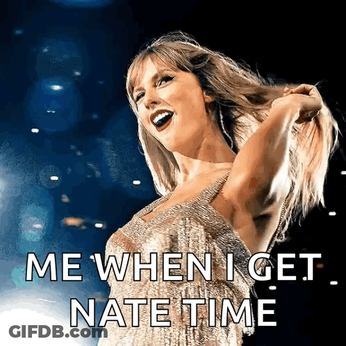 Taylor Swift Caption Me When I Get Nate Time GIF