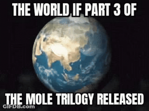 A Picture Of The Earth From Space With The Words `` The World If Part 3 Of The Mole Trilogy Released '' . GIF