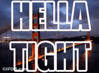 A Picture Of The Golden Gate Bridge With The Words Hello Tight GIF