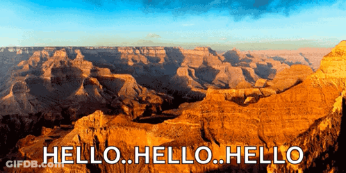 A Picture Of The Grand Canyon With The Words Hello Hello Hello Written Below It GIF