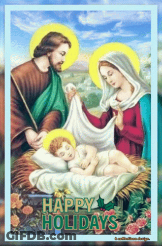 A Picture Of The Holy Family With The Words Happy Holidays Below It GIF