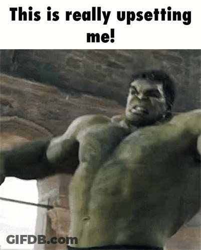 A Picture Of The Hulk With A Caption That Says This Is Really Upsetting Me GIF