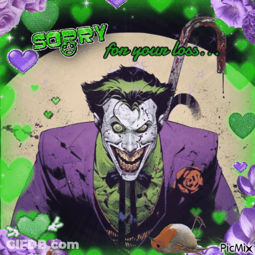 A Picture Of The Joker With The Words " Sorry For Your Loss " GIF