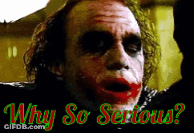 A Picture Of The Joker With The Words Why So Serious GIF