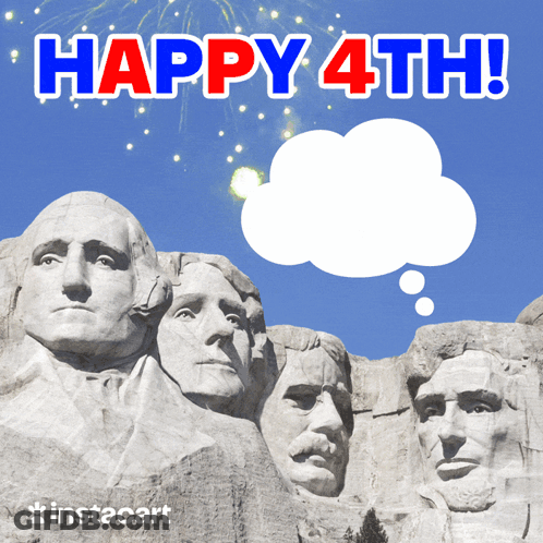 A Picture Of The Mount Rushmore With The Words Happy 4Th Written Above It GIF