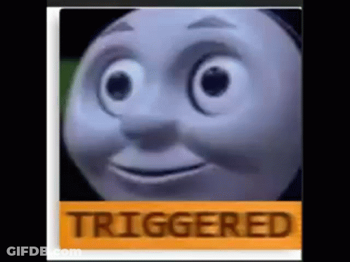 A Picture Of Thomas The Train With The Word Triggered Written On It GIF