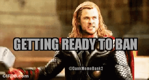 A Picture Of Thor With The Words Getting Ready To Ban Behind Him GIF