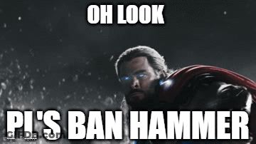 A Picture Of Thor With The Words " Oh Look Pl 'S Ban Hammer " GIF