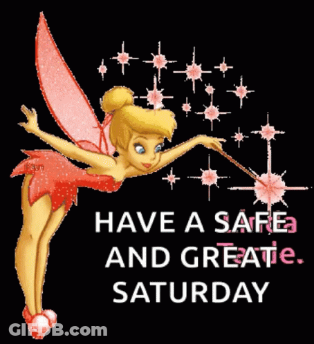 A Picture Of Tinkerbell With The Words Have A Safe And Greatie Saturday GIF