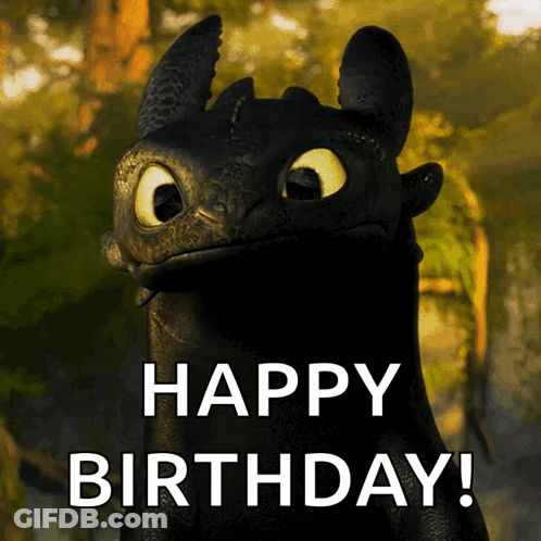 A Picture Of Toothless From How To Train Your Dragon Says Happy Birthday GIF