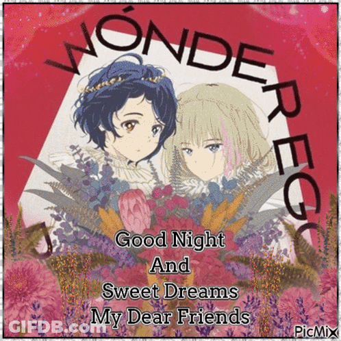 A Picture Of Two Anime Girls With Flowers And The Words Good Night And Sweet Dreams My Dear Friends GIF