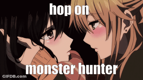 A Picture Of Two Anime Girls With The Words Hop On Monster Hunter On The Bottom GIF