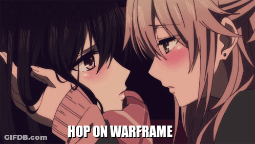 A Picture Of Two Anime Girls With The Words Hop On Warframe Below Them GIF