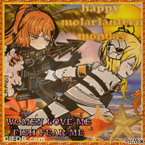 A Picture Of Two Anime Girls With The Words Women Love Me Fish Fear Me GIF