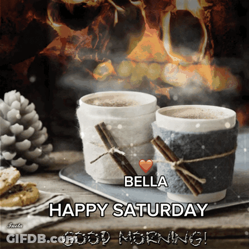 A Picture Of Two Cups Of Coffee With The Words Bella Happy Saturday GIF