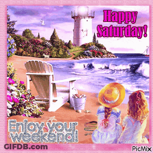 A Picture Of Two Girls Sitting On A Beach With The Words Happy Saturday Enjoy Your Weekend GIF