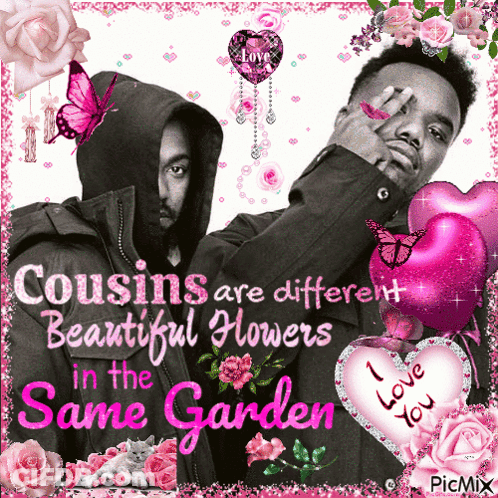 A Picture Of Two Men With The Words Cousins Are Different Beautiful Flowers In The Same Garden On It GIF