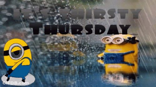 A Picture Of Two Minions In The Rain With The Words " It 'S Thirsty Thursday " Above Them GIF
