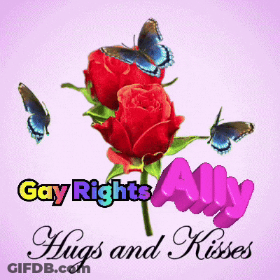 A Picture Of Two Red Roses With Butterflies And The Words Gay Rights Ally Hugs And Kisses GIF