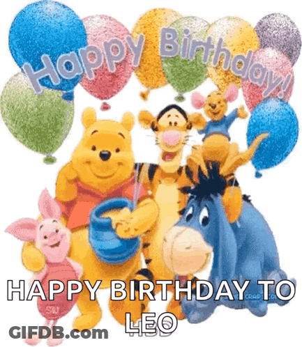A Picture Of Winnie The Pooh And His Friends With Balloons And The Words Happy Birthday To Leo GIF