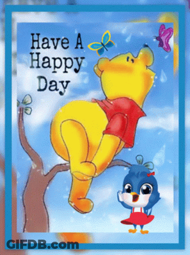 A Picture Of Winnie The Pooh On A Tree Branch With The Words Have A Happy Day Below Him GIF
