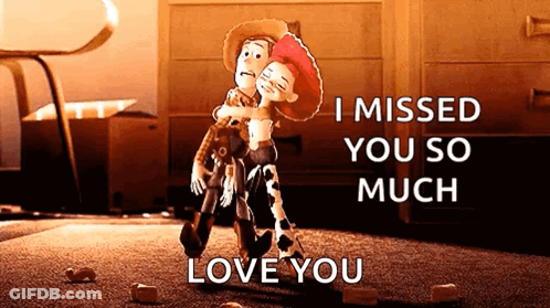 A Picture Of Woody And Jessie Hugging With The Words I Missed You So Much Love You Below Them GIF