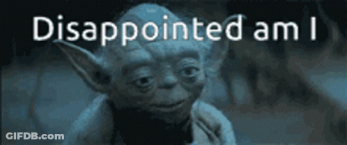 A Picture Of Yoda With The Words Disappointed Am I On The Bottom GIF