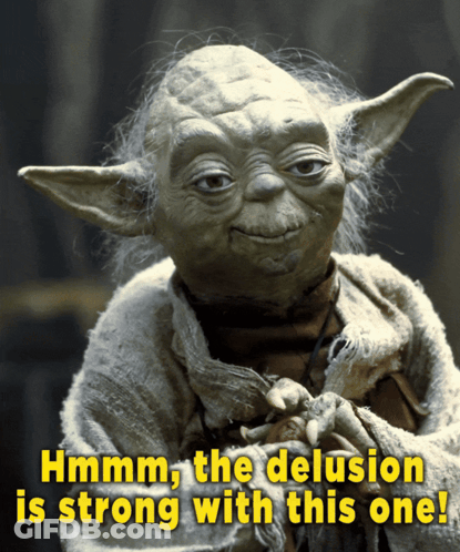 A Picture Of Yoda With The Words " Hmm The Delusion Is Strong With This One " GIF