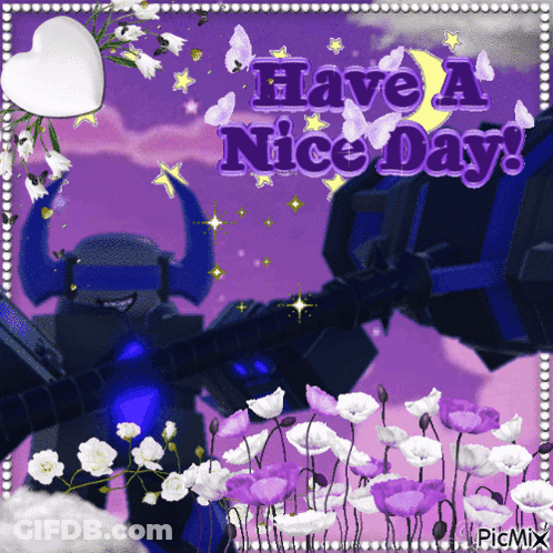 A Picture That Says Have A Nice Day With A Robot And Flowers GIF