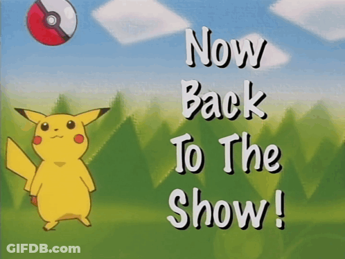 A Pikachu Holding A Pokeball With The Words Now Back To The Show On The Bottom GIF