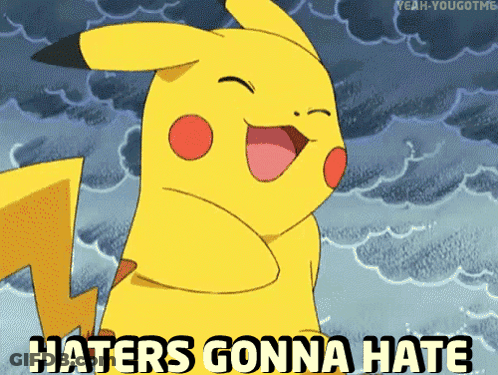 A Pikachu Says Haters Gonna Hate In Front Of Clouds GIF